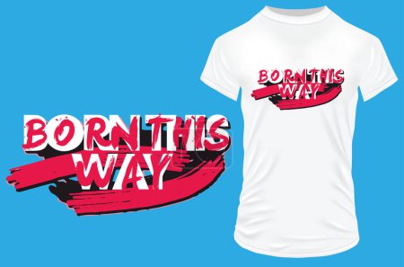 Illustration for Typography t - shirts with born this way - Royalty Free Image