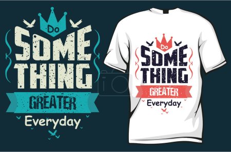 Illustration for Do something greater  - t - shirt design - Royalty Free Image