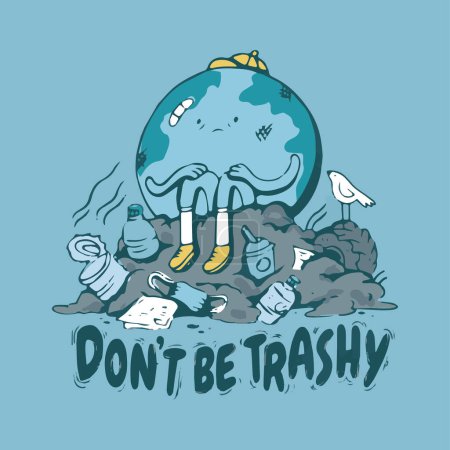 Illustration for DONT BE TRASHY, earth day card - Royalty Free Image