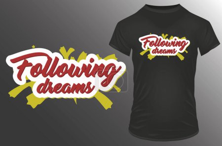 Illustration for Ollowing dream  t - shirt design. - Royalty Free Image
