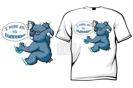 Illustration for I have all the koalifications on  shirt - vector illustration - Royalty Free Image