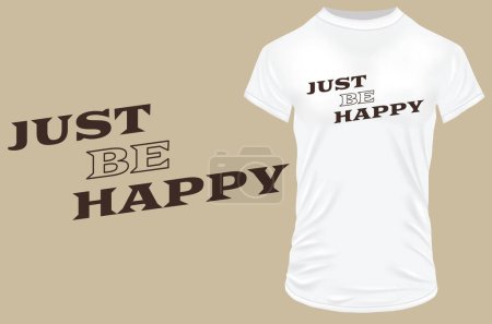 Illustration for Just be happy  be shirt - vector - Royalty Free Image