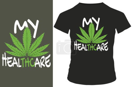 Téléchargez les illustrations : T-shirt avec cannabis, mes soins de santé - en licence libre de droit