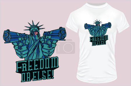 Illustration for Statue of Liberty pointing two guns and the quote Freedom or else! - Royalty Free Image