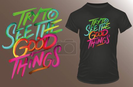 Illustration for T shirt typography with try to see good things - Royalty Free Image