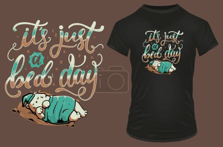 Illustration for Typography t - shirt design vector illustration  its just a bed day - Royalty Free Image