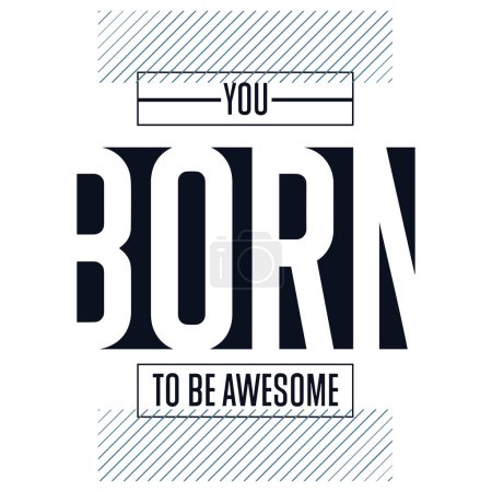 Illustration for You born to be awesome  vector illustration - Royalty Free Image