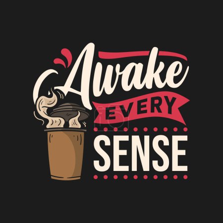 Illustration for Quote awake every sense. Vector illustration for t-shirt, website, print, clip art, poster and print on demand merchandise. - Royalty Free Image