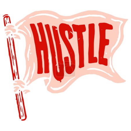Téléchargez les illustrations : Hustle flag in cartoon style. Vector illustration for t-shirt, website, print, clip art, poster and print on demand merchandise. - en licence libre de droit