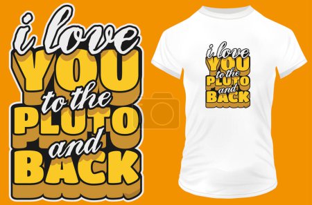 Téléchargez les illustrations : I love you to the Pluto and back. Funny love quote. Vector illustration for t-shirt, hoodie, website, print, application, logo, clip art, poster and print on demand merchandise. - en licence libre de droit