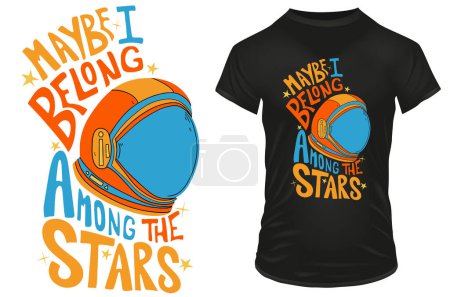 Illustration for Cartoon style funny astronaut with a quote may be I belong among the stars. Vector illustration for t-shirt, website, print, clip art, poster and print on demand merchandise. - Royalty Free Image