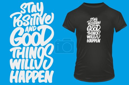 Illustration for Stay positive and good things will happen. Inspirational motivational quote. Vector illustration for t-shirt, website, print, clip art, poster and print on demand merchandise. - Royalty Free Image