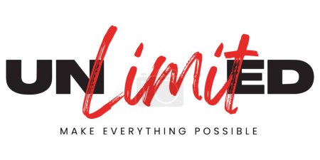 Illustration for Unlimited, make everything possible. Creative typography. Vector illustration for t-shirt, hoodie, website, print, application, logo, clip art, poster and print on demand merchandise. - Royalty Free Image