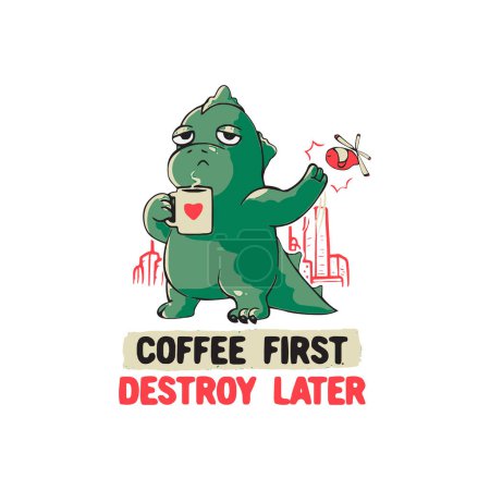 Illustration for Coffee fisrt destroy later. Funny dinosaur with a quote. Vector illustration for tshirt, website, print, clip art, poster and print on demand merchandise. - Royalty Free Image