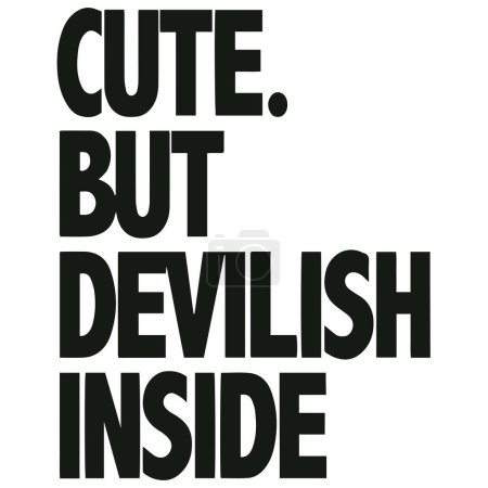 Illustration for Cute but devilish inside. Funny quote. Vector illustration for tshirt, website, print, clip art, poster and print on demand merchandise. - Royalty Free Image