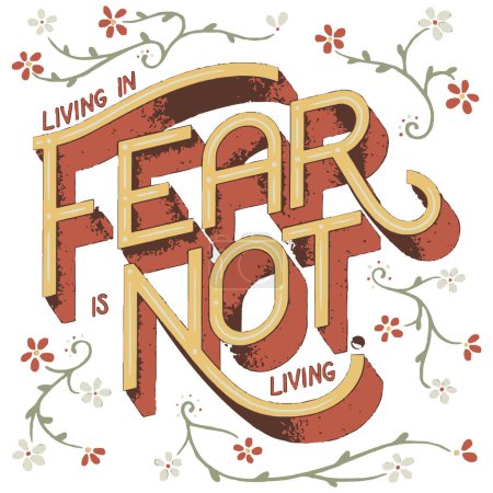 Illustration for Living in fear is not living. Inspirational motivational quote. Vector illustration for tshirt, website, print, clip art, poster and print on demand merchandise. - Royalty Free Image