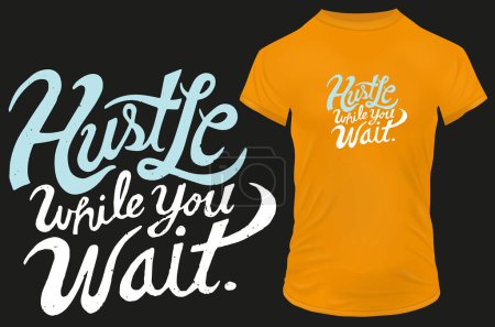 Illustration for Hustle while you wait. Inspirational motivational quote. Vector illustration for tshirt, website, print, clip art, poster and print on demand merchandise. - Royalty Free Image