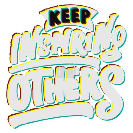 Illustration for Keep inspiring others. Inspirational motivational quote. Vector illustration for tshirt, website, print, clip art, poster and print on demand merchandise. - Royalty Free Image