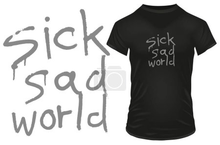 Illustration for Sick sad world. Depressed quote. Vector illustration for tshirt, website, print, clip art, poster and print on demand merchandise. - Royalty Free Image