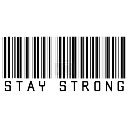 Illustration for Stay strong typography with barcode. Inspirational motivational quote. Vector illustration for tshirt, website, print, clip art, poster and print on demand merchandise. - Royalty Free Image