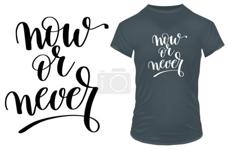 Illustration for T-shirt design with quote now or never - Royalty Free Image