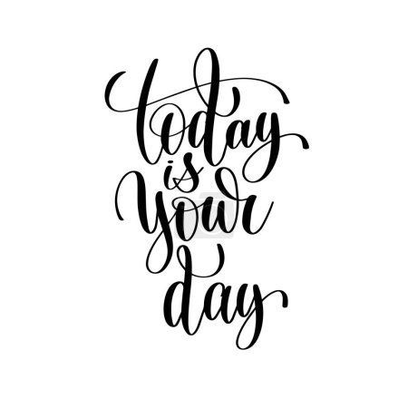 Illustration for Today is your day. Inspirational motivational quote. Vector illustration for tshirt, website, print, clip art, poster and print on demand merchandise. - Royalty Free Image