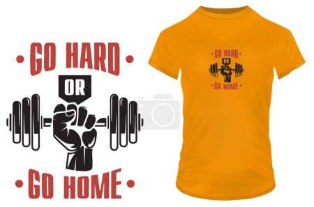 Illustration for Go hard or go home quote t-shirt design, vector illustration - Royalty Free Image