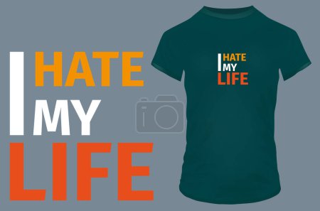 Illustration for I hate life quote t-shirt design, vector illustration - Royalty Free Image