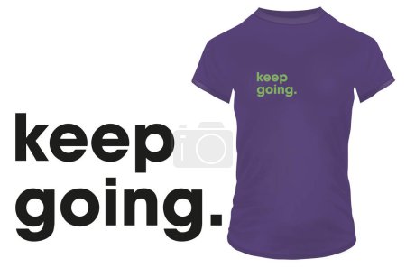 Illustration for Keep going quote t-shirt design, vector illustration - Royalty Free Image