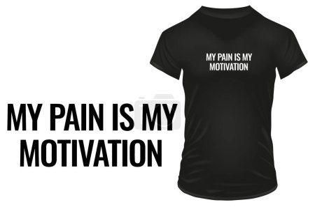 Téléchargez les illustrations : Ma douleur est ma motivation citation t-shirt design, illustration vectorielle - en licence libre de droit