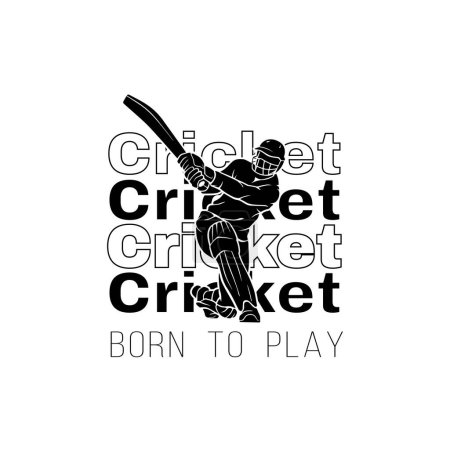 Illustration for Born to play. Silhouette of a cricket player. Sports inspirational motivational quote. Vector illustration for tshirt, website, print, clip art, poster and print on demand merchandise. - Royalty Free Image