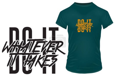 Illustration for Do it, whatever it takes. Inspirational motivational quote. Vector illustration for tshirt, website, print, clip art, poster and print on demand merchandise. - Royalty Free Image