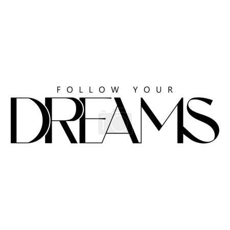 Illustration for Follow your dreams. Inspirational motivational quote. Vector illustration for tshirt, website, print, clip art, poster and print on demand merchandise. - Royalty Free Image