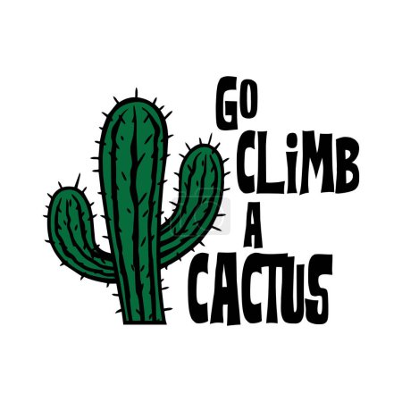 Ilustración de Cactus planta con una cita divertida ir a escalar un cactus. Ilustración vectorial para camiseta, sitio web, impresión, clip art, póster e impresión a la carta de mercancías. - Imagen libre de derechos