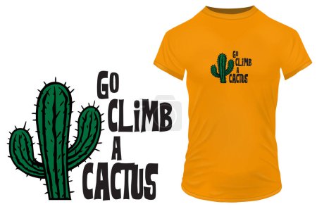 Illustration for Cactus plant with a funny quote go climb a cactus. Vector illustration for tshirt, website, print, clip art, poster and print on demand merchandise. - Royalty Free Image