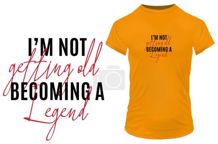 Illustration for I am not getting old, I'm becomg a legend. FUnny quote for grandpa. Vector illustration for tshirt, website, print, clip art, poster and print on demand merchandise. - Royalty Free Image