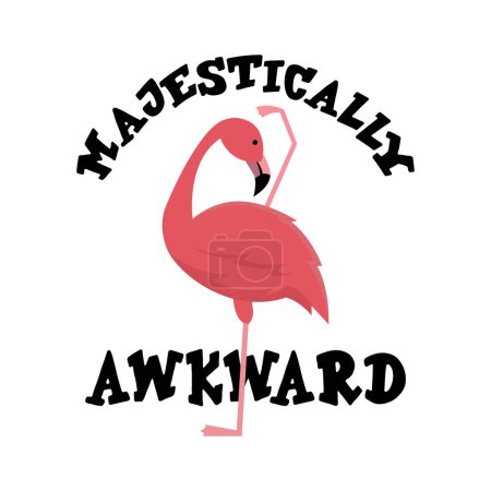 Illustration for Flamingo with one leg up and a quote majestically awkward. Funny vector illustration for tshirt, website, print, clip art, poster and print on demand merchandise. - Royalty Free Image