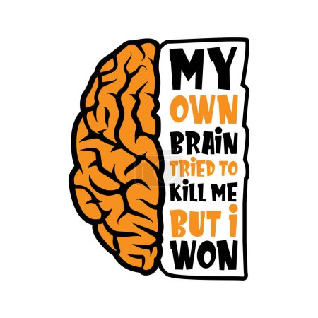 Illustration for My own brain tried to kill me but I won. Silhouette of brain with a funny quote. Vector illustration for tshirt, website, print, clip art, poster and print on demand merchandise. - Royalty Free Image