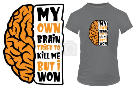 Illustration for My own brain tried to kill me but I won. Silhouette of brain with a funny quote. Vector illustration for tshirt, website, print, clip art, poster and print on demand merchandise. - Royalty Free Image