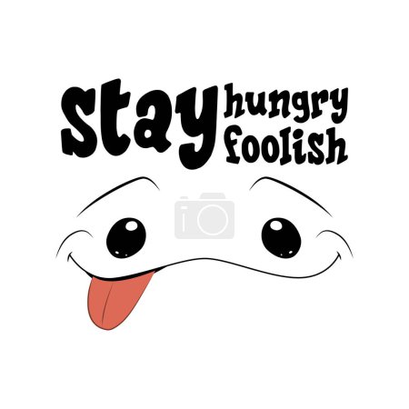 Illustration for Stay hungry stay fooslish. Funny quote. Vector illustration for tshirt, website, print, clip art, poster and print on demand merchandise. - Royalty Free Image
