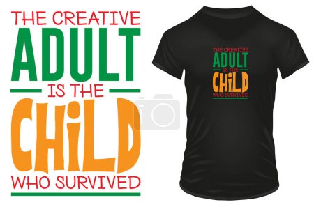 Illustration for The creative adult is the child who survived. Funny philosophical quote. Vector illustration for tshirt, website, print, clip art, poster and print on demand merchandise. - Royalty Free Image