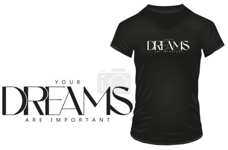 Illustration for Your dreams are important. Inspirational motivational quote. Vector illustration for tshirt, website, print, clip art, poster and print on demand merchandise. - Royalty Free Image