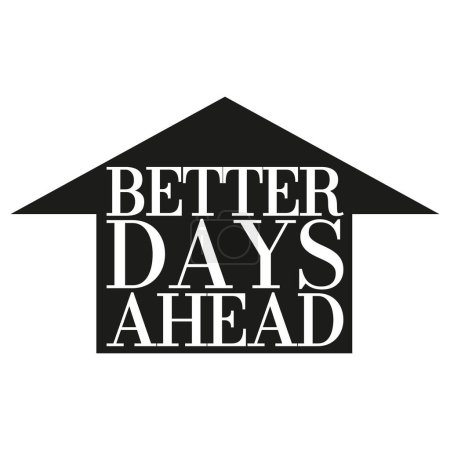 Illustration for Better days ahead. Inspirational motivational quote. Vector illustration for tshirt, website, print, clip art, poster and print on demand merchandise. - Royalty Free Image
