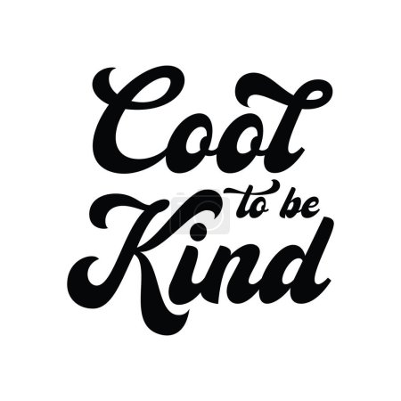 Illustration for Cool to be kind. Inspirational motivational funny quote. Vector illustration for tshirt, website, print, clip art, poster and print on demand merchandise. - Royalty Free Image