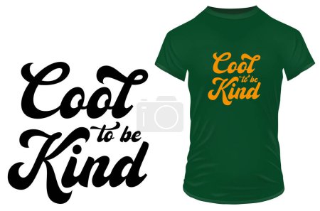 Illustration for Cool to be kind. Inspirational motivational funny quote. Vector illustration for tshirt, website, print, clip art, poster and print on demand merchandise. - Royalty Free Image