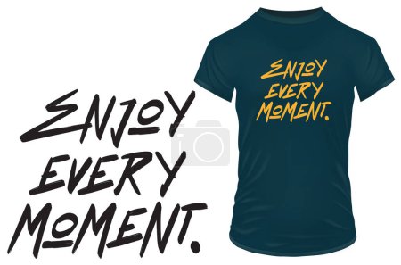 Illustration for Enjoy every moment. Inspirational motivational quote. Vector illustration for tshirt, website, print, clip art, poster and custom print on demand merchandise. - Royalty Free Image