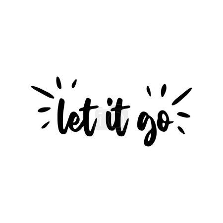 Illustration for Let it go. Inspirational motivational quote isolated on white background. Vector illustration for tshirt, website, print, clip art, poster and custom print on demand merchandise. - Royalty Free Image