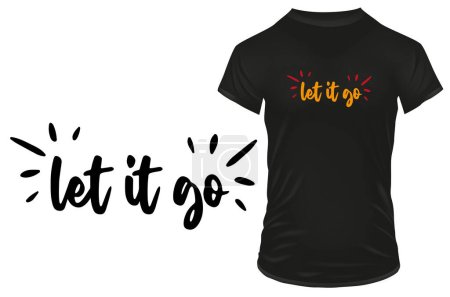 Illustration for Let it go. Inspirational motivational quote isolated on white background. Vector illustration for tshirt, website, print, clip art, poster and custom print on demand merchandise. - Royalty Free Image