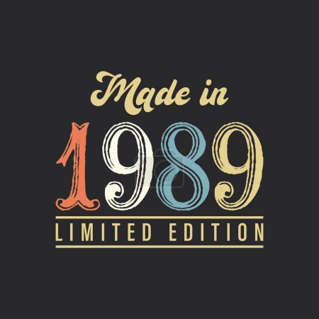 Illustration for Made in 1989 Limited edition. Funny vintage retro style typographic vector illustration for tshirt, website, print, clip art, poster and custom print on demand merchandise. - Royalty Free Image