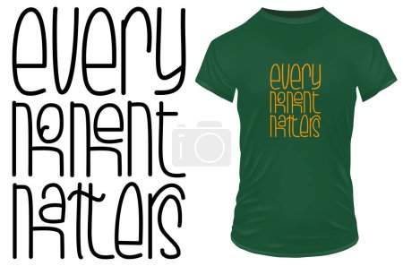 Every moment matters. Inspirational motivational quote.Vector illustration for typography, corporate identity, t-shirt, website, print, clip art, poster, and custom print on demand merchandise.